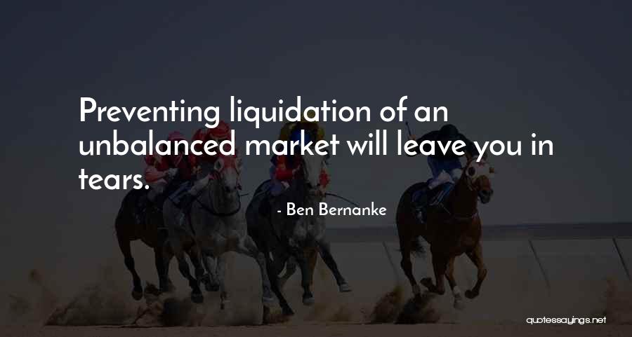Liquidation Quotes By Ben Bernanke Liquidation Quotes By Ben Bernanke