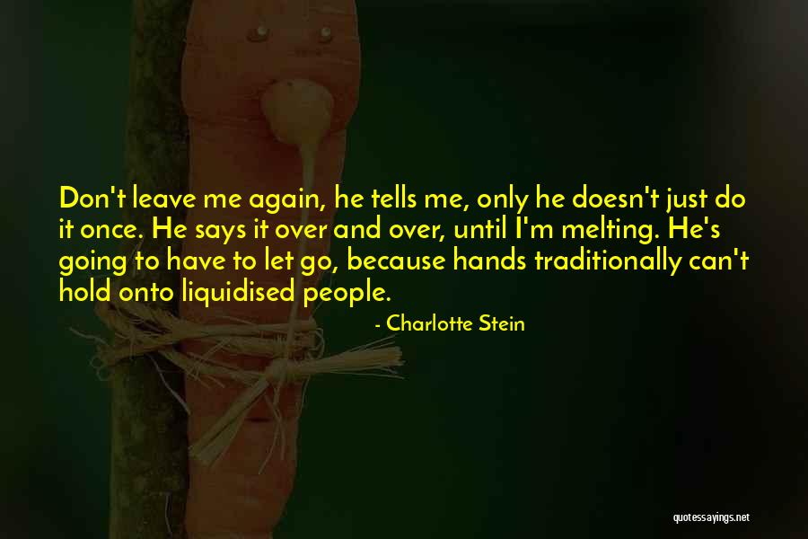 Liquidised Quotes By Charlotte Stein Liquidised Quotes By Charlotte Stein