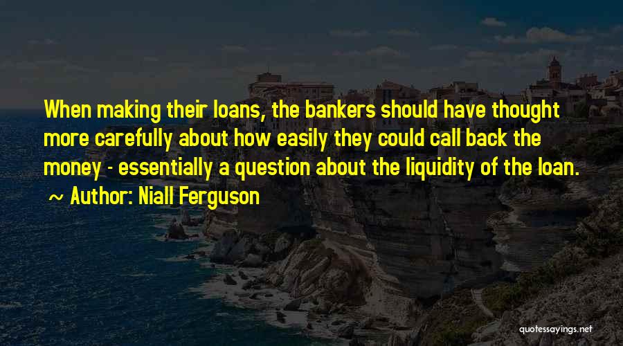 Liquidity Quotes By Niall Ferguson