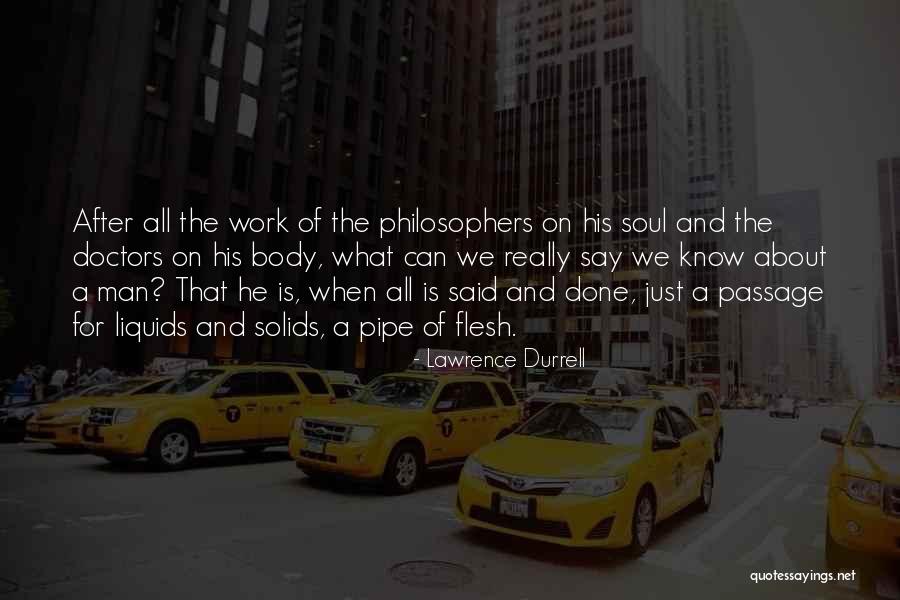 Liquids And Solids Quotes By Lawrence Durrell Liquids And Solids Quotes By Lawrence Durrell