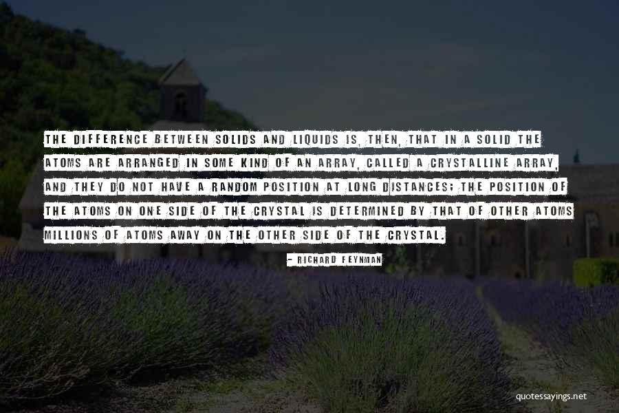 Liquids And Solids Quotes By Richard Feynman Liquids And Solids Quotes By Richard Feynman