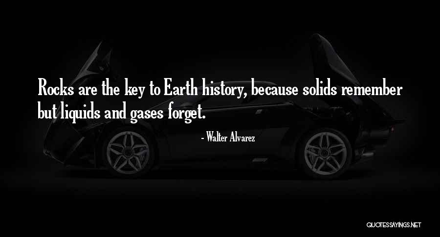 Liquids And Solids Quotes By Walter Alvarez Liquids And Solids Quotes By Walter Alvarez