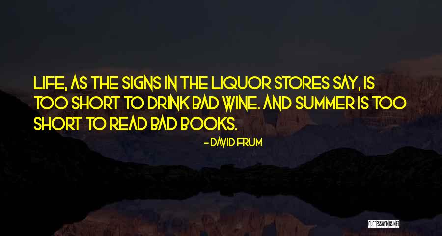 Liquor And Life Quotes By David Frum Liquor And Life Quotes By David Frum