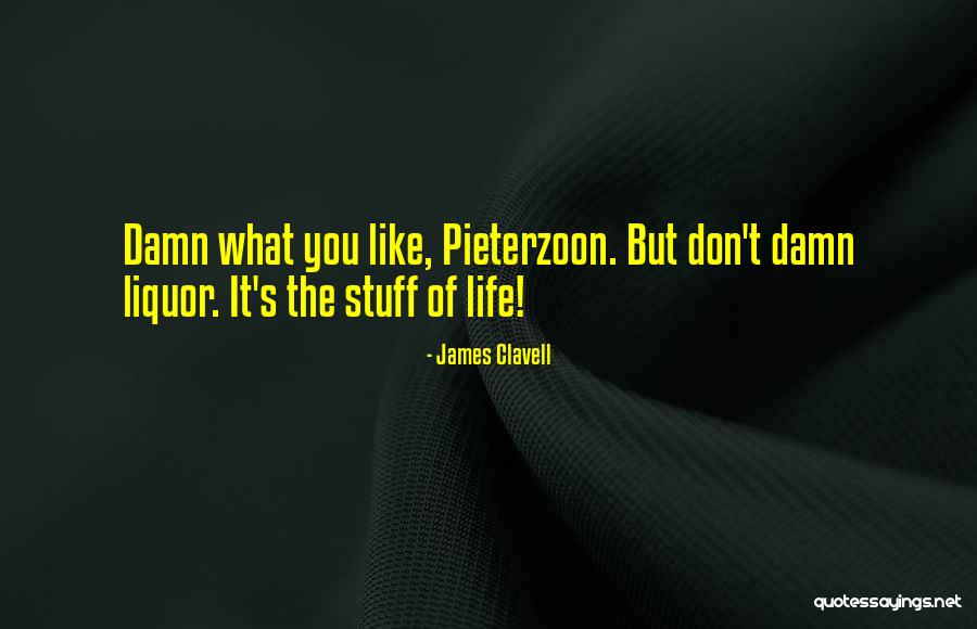 Liquor And Life Quotes By James Clavell Liquor And Life Quotes By James Clavell