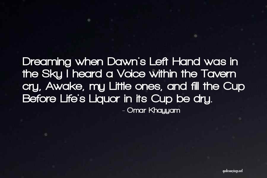Liquor And Life Quotes By Omar Khayyam Liquor And Life Quotes By Omar Khayyam