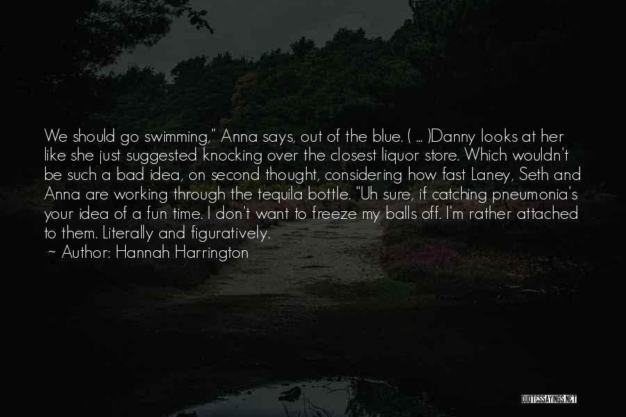 Liquor Funny Quotes By Hannah Harrington