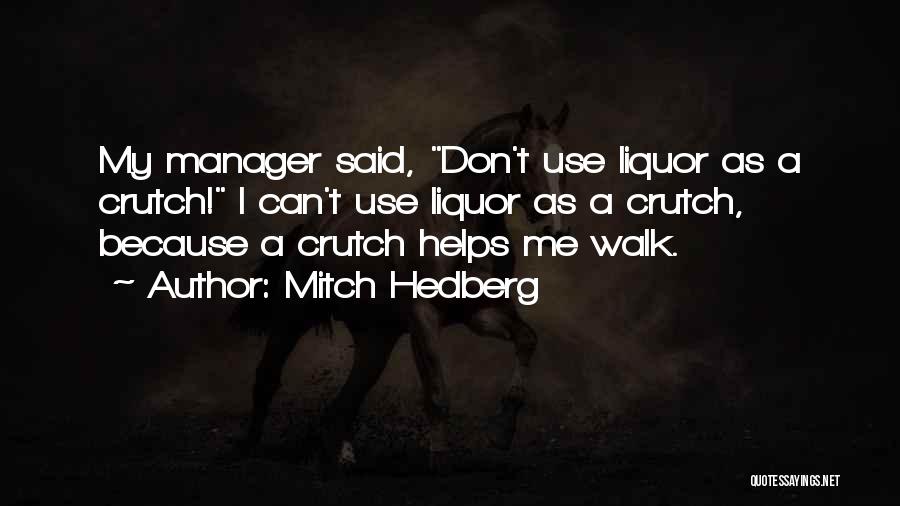 Liquor Funny Quotes By Mitch Hedberg