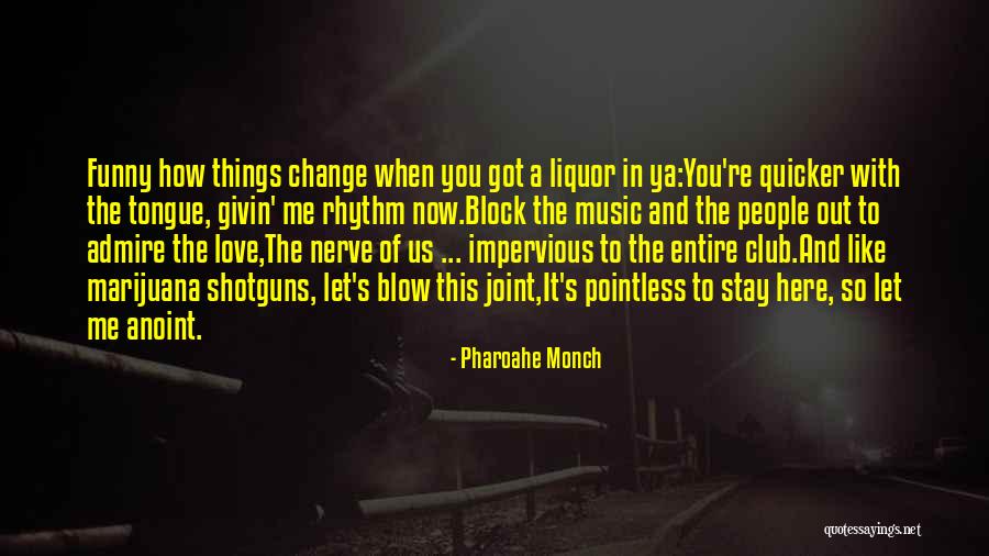 Liquor Funny Quotes By Pharoahe Monch