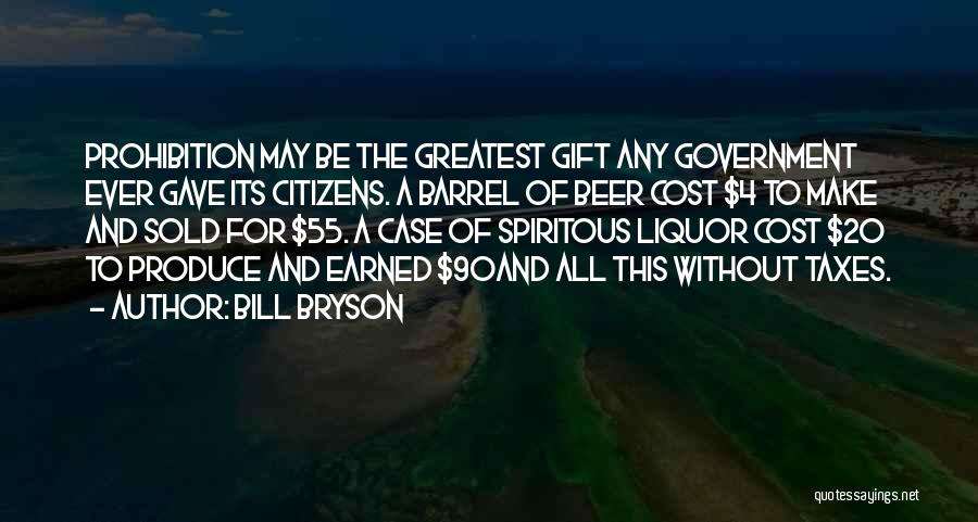 Liquor Prohibition Quotes By Bill Bryson