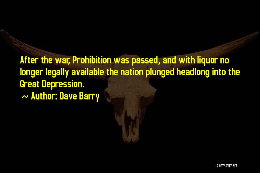 Liquor Prohibition Quotes By Dave Barry