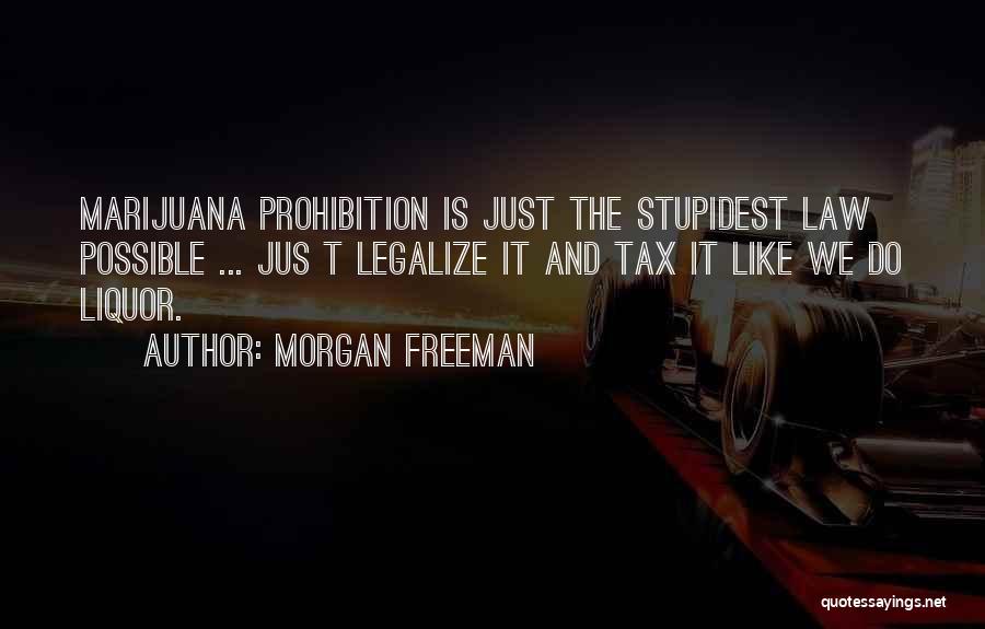 Liquor Prohibition Quotes By Morgan Freeman