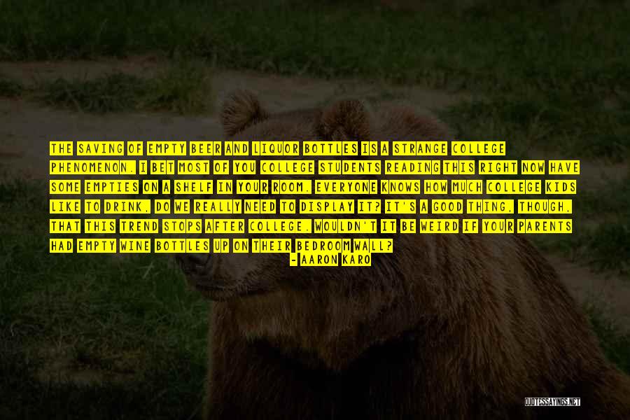 Liquor Quotes By Aaron Karo Liquor Quotes By Aaron Karo