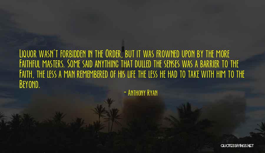 Liquor Quotes By Anthony Ryan Liquor Quotes By Anthony Ryan