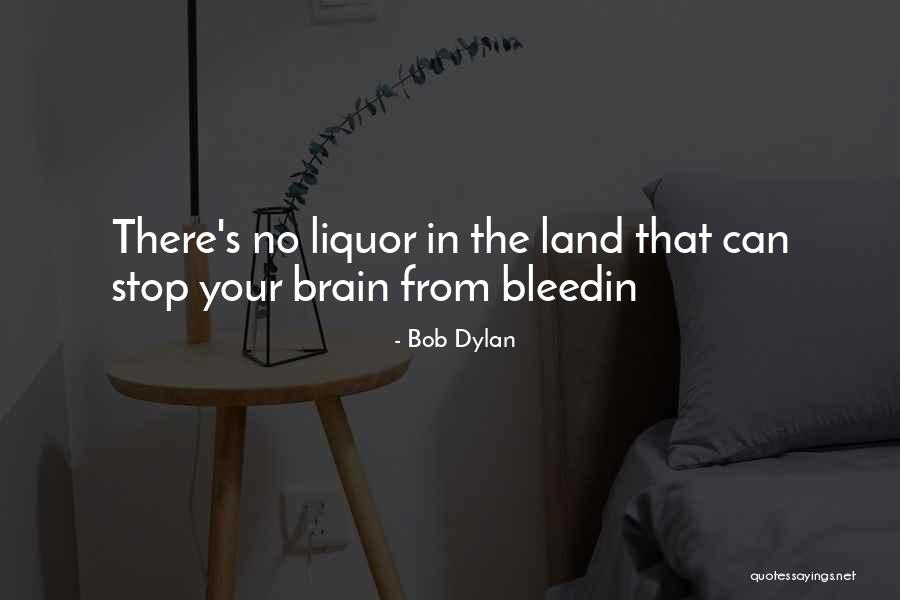 Liquor Quotes By Bob Dylan Liquor Quotes By Bob Dylan