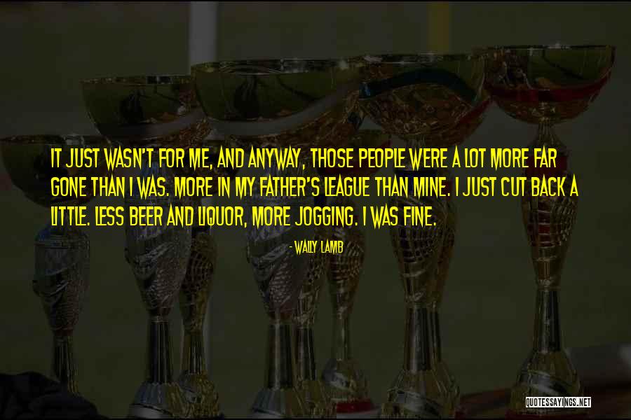 Liquor Quotes By Wally Lamb Liquor Quotes By Wally Lamb