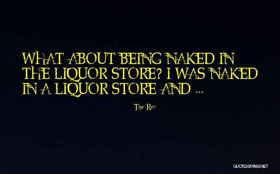 Liquor Store Quotes By The Rev Liquor Store Quotes By The Rev