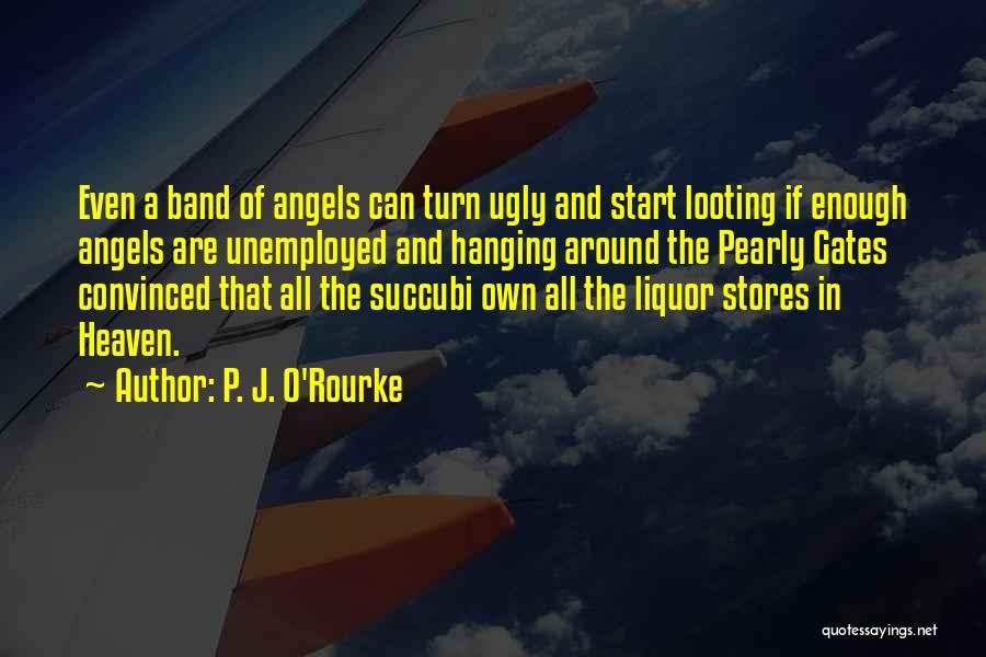 Liquor Stores Quotes By P. J. O'Rourke