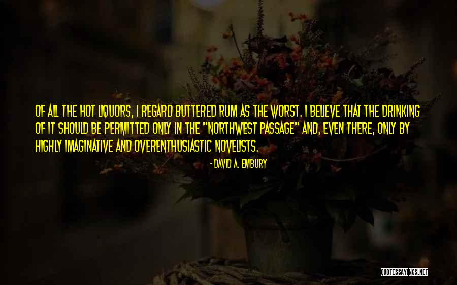 Liquors More Quotes By David A. Embury Liquors More Quotes By David A. Embury