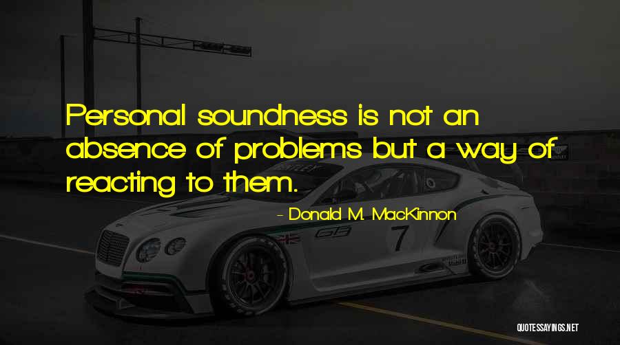 Liria E Quotes By Donald M. MacKinnon Liria E Quotes By Donald M. MacKinnon