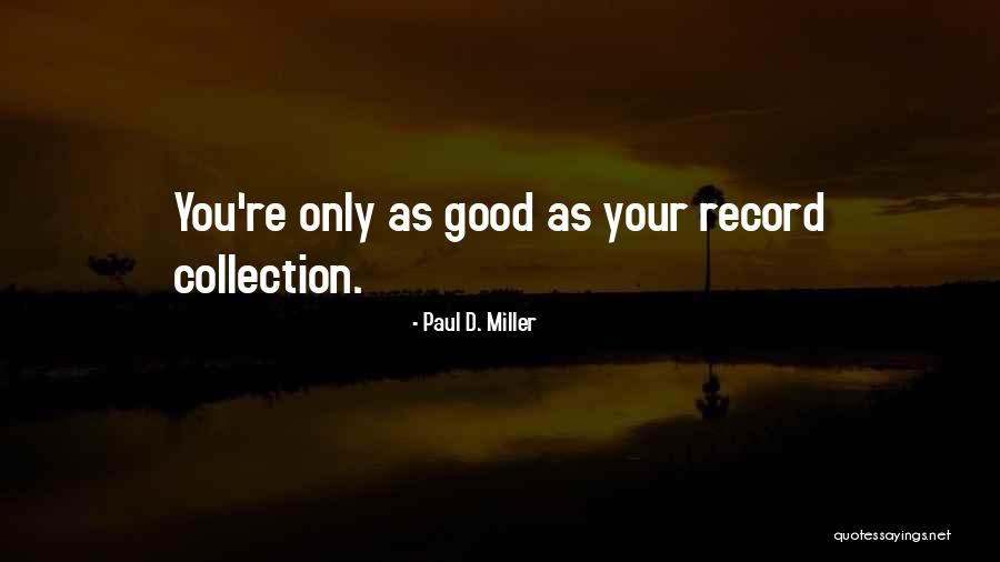 Lirismo Quotes By Paul D. Miller Lirismo Quotes By Paul D. Miller