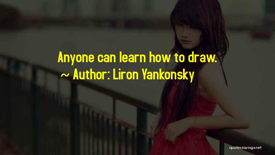 Liron Yankonsky Quotes 1620707