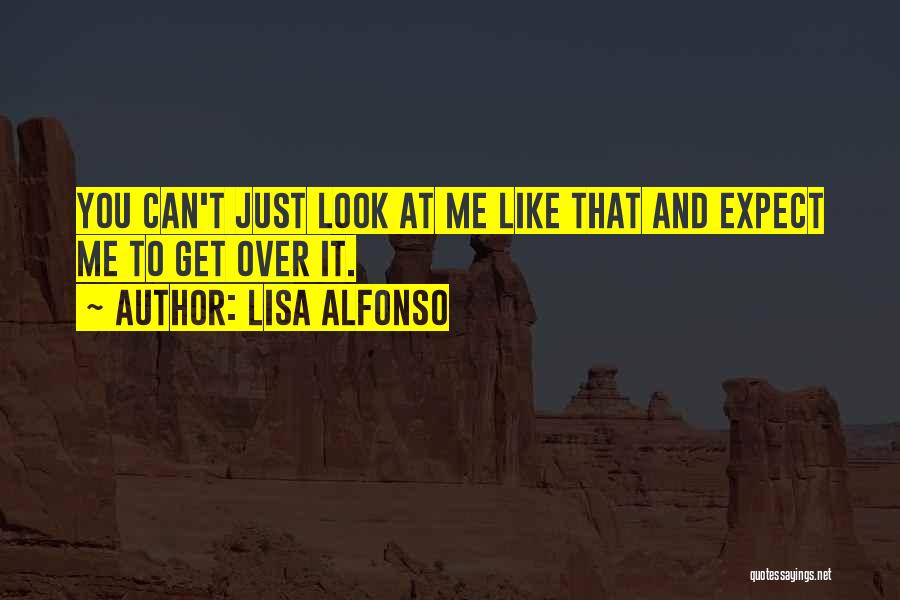 Lisa Alfonso Quotes 1792456