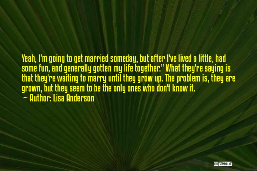 Lisa Anderson Quotes 714657