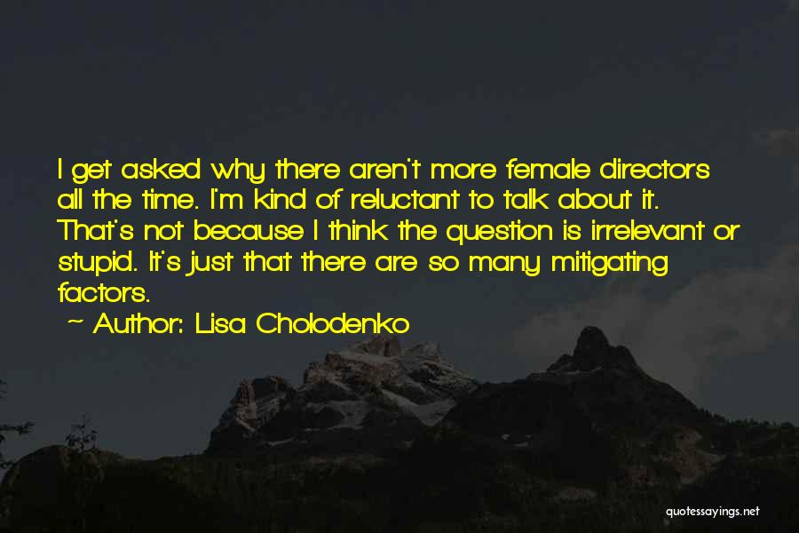 Lisa Cholodenko Quotes 1110733