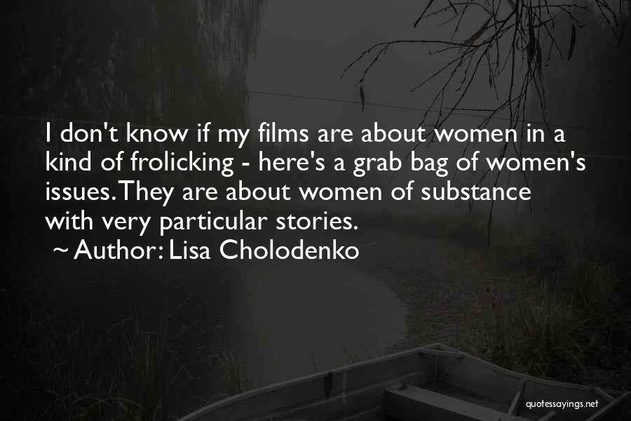 Lisa Cholodenko Quotes 899748