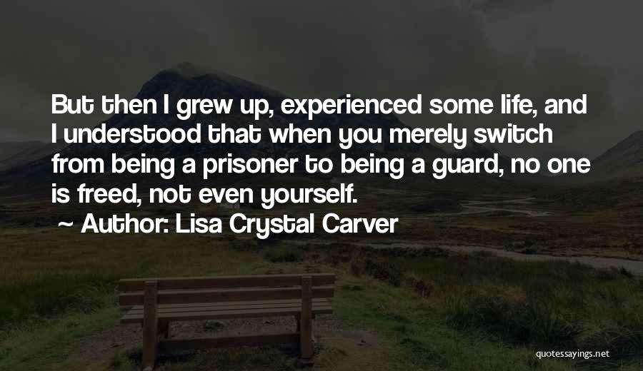 Lisa Crystal Carver Quotes 729377