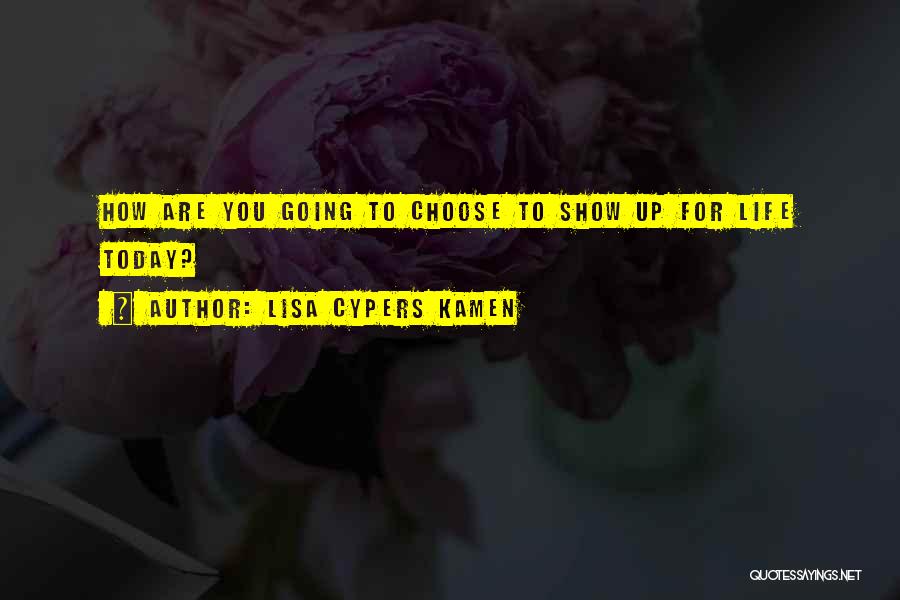 Lisa Cypers Kamen Quotes 982261