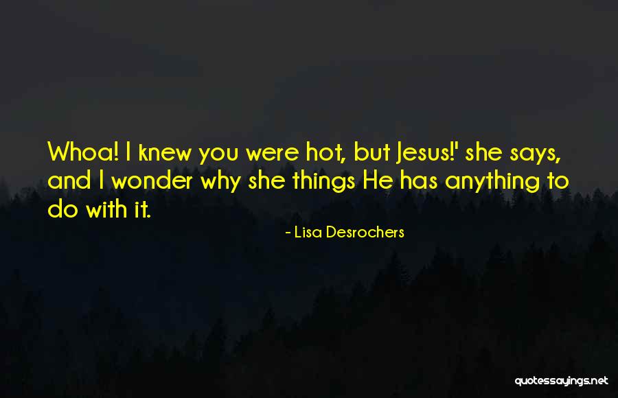 Lisa Desrochers Quotes 204071