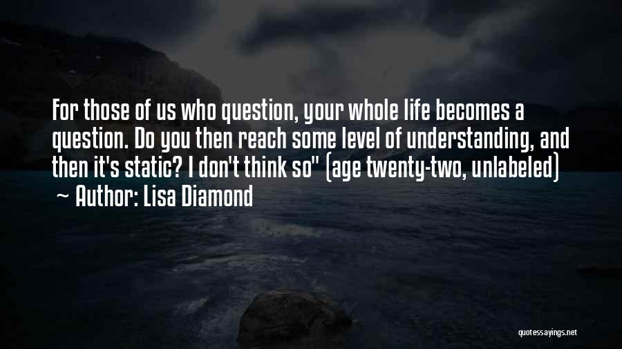 Lisa Diamond Quotes 121909