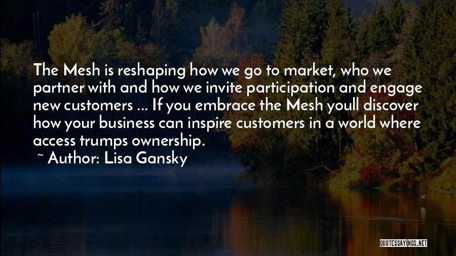 Lisa Gansky Quotes 516317