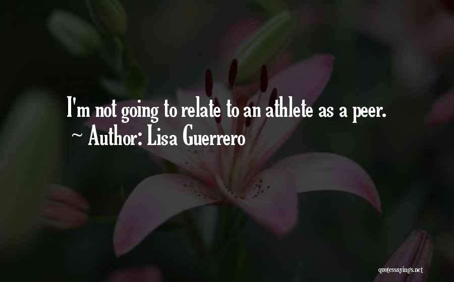 Lisa Guerrero Quotes 1356325