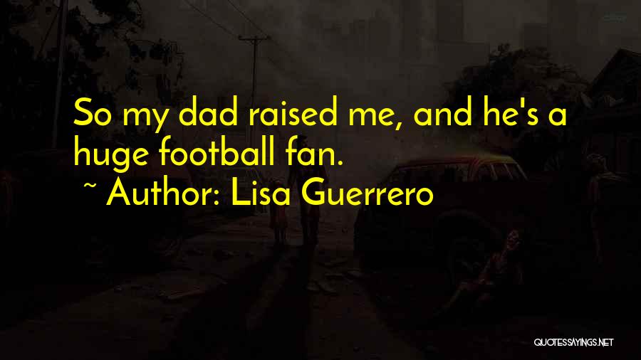 Lisa Guerrero Quotes 2128178