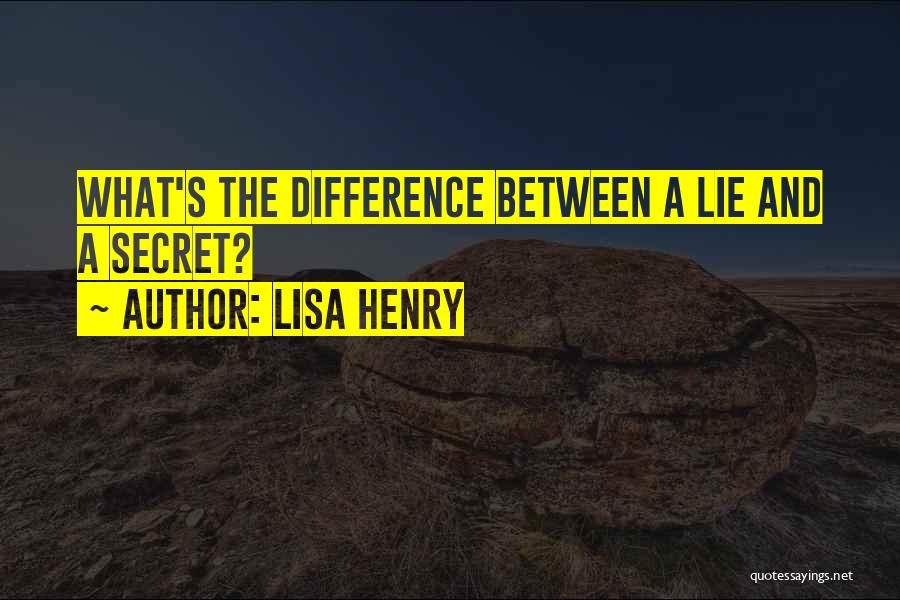 Lisa Henry Quotes 1068520