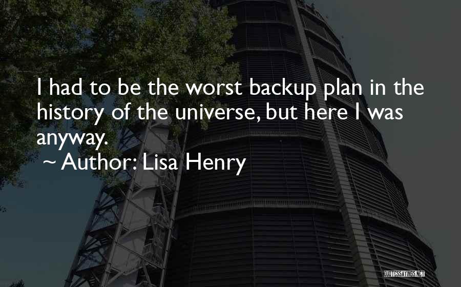 Lisa Henry Quotes 1156485