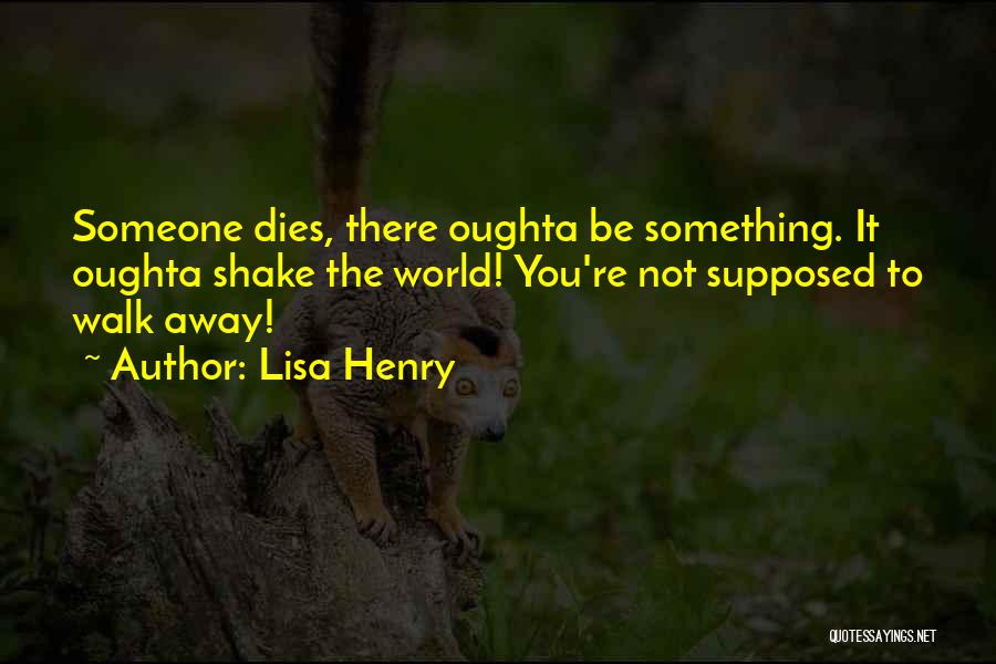 Lisa Henry Quotes 1433654