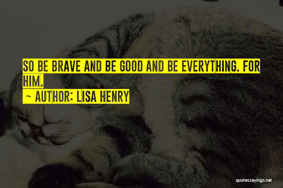 Lisa Henry Quotes 1689398