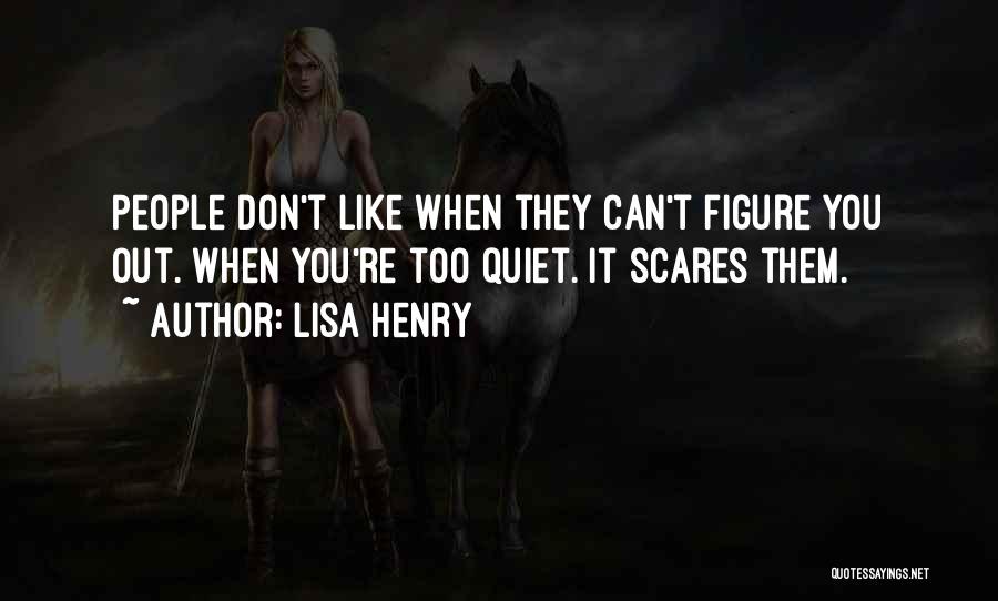 Lisa Henry Quotes 996489