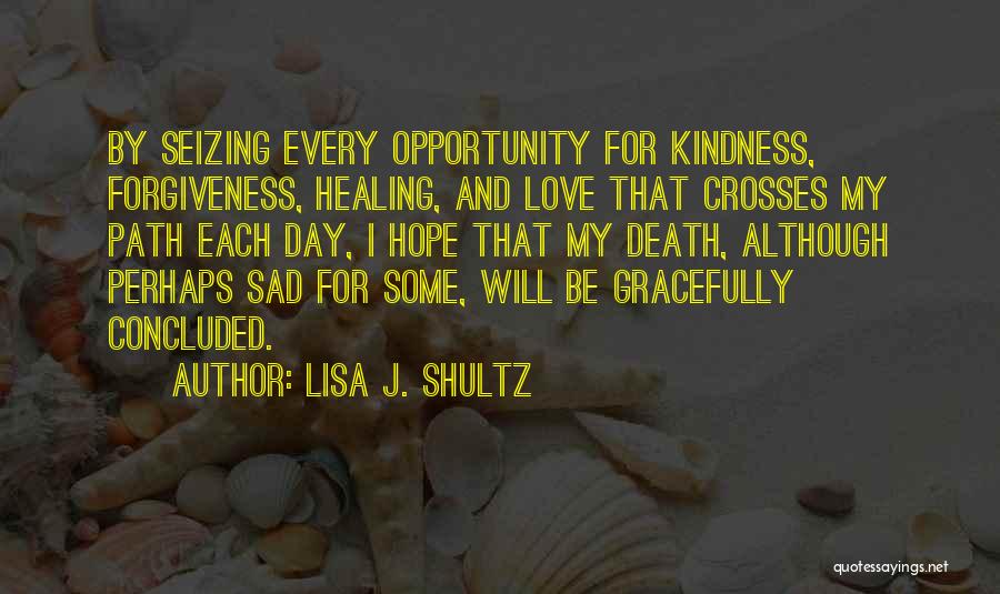 Lisa J. Shultz Quotes 380675