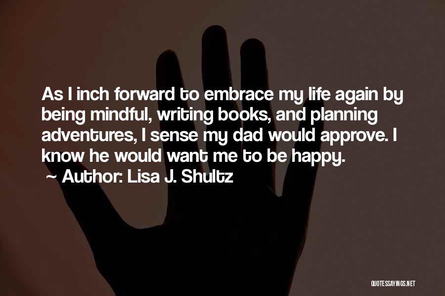 Lisa J. Shultz Quotes 455424