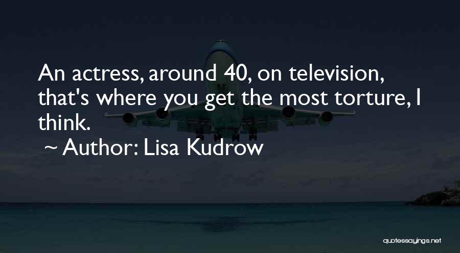 Lisa Kudrow Quotes 1320570