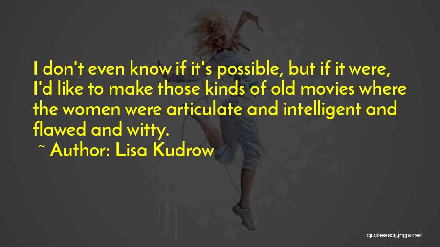 Lisa Kudrow Quotes 1570479