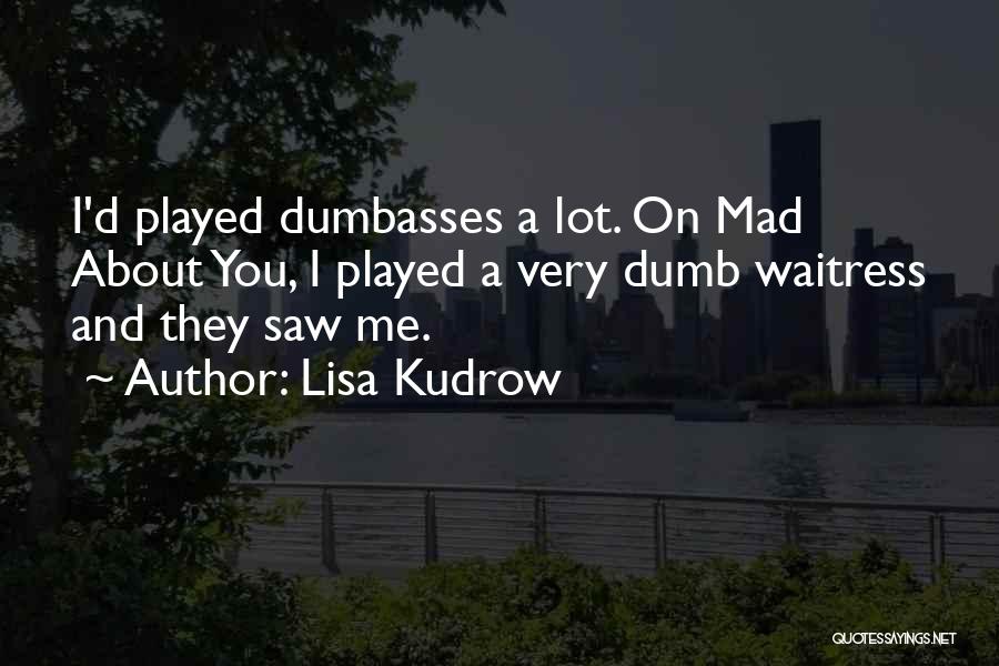 Lisa Kudrow Quotes 1969160