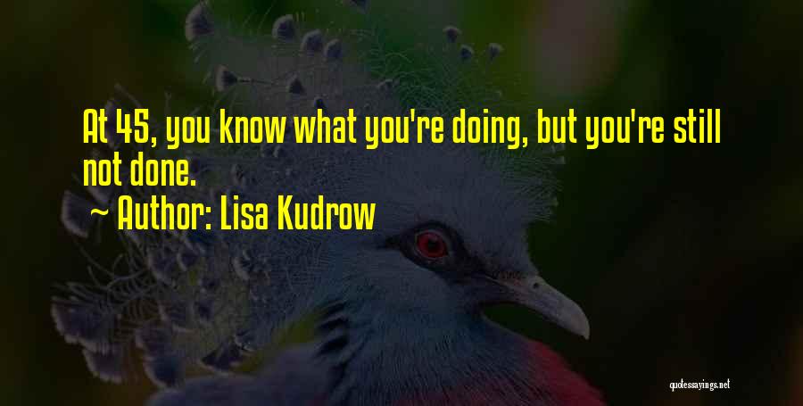 Lisa Kudrow Quotes 295603