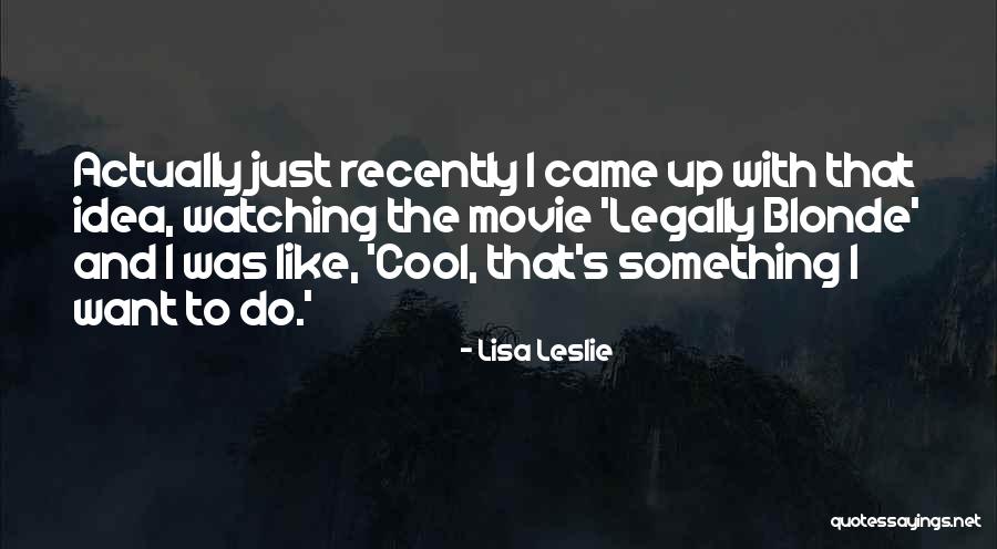 Lisa Leslie Quotes 1964369