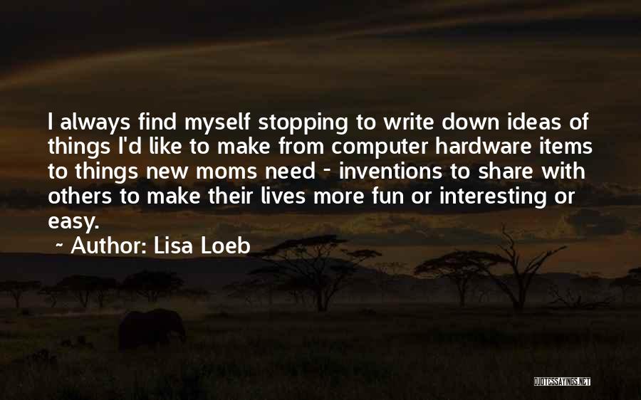Lisa Loeb Quotes 1860036