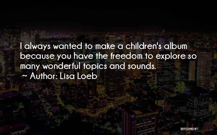 Lisa Loeb Quotes 515780